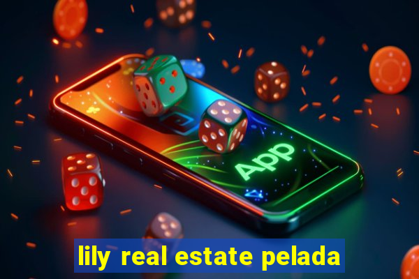 lily real estate pelada